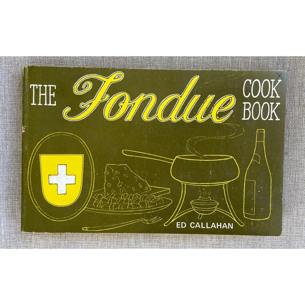 Vintage Recipes 1968 The Fondue Cookbook by Ed Callahan Nitty Gritty Productions
